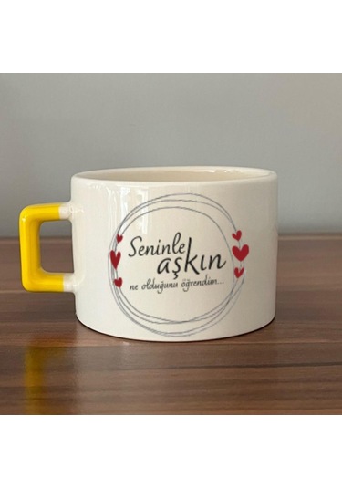 Seninle Aşkın Ne Olduğunu Öğrendim Baskılı Sarı Kulplu C Fincan