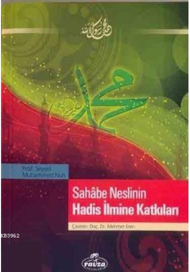 Sahabe Neslinin Hadis İlmine Katkıları - Muhammed Nuh - Ravza Yay