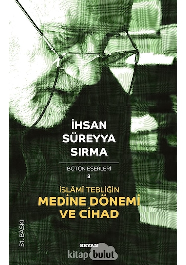 İslami Tebliğin Medine Dönemi ve Cihad İhsan Süreyya Sırma Beya