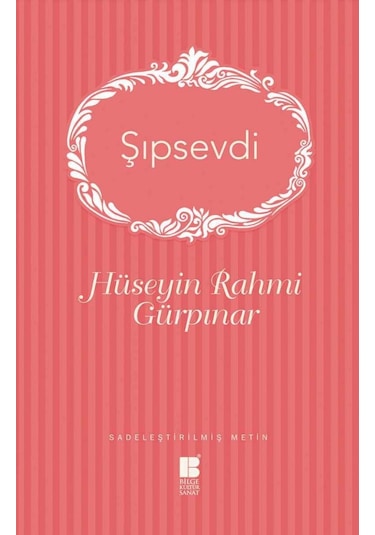 Şıpsevdi - Hüseyin Rahmi Gürpınar - Bilge Kültür Sanat