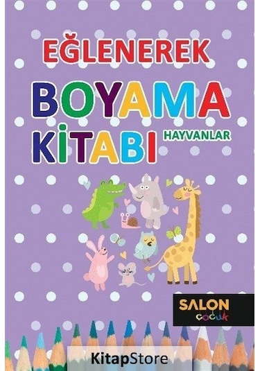 Eğlenerek Boyama-Hayvanlar / Kolektif