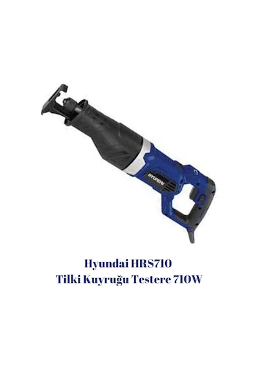 Hyundai HRS710 Tilki Kuyruğu + Kılıç Testere
