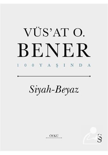 Siyah Beyaz - 100 Yaşında - Vüsat O. Bener - Everest Yayınları
