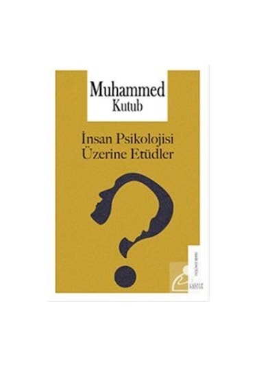 İnsan Psikolojisi Üzerine Etüdler  - Muhammed Kutub  - Risale Yayınları
