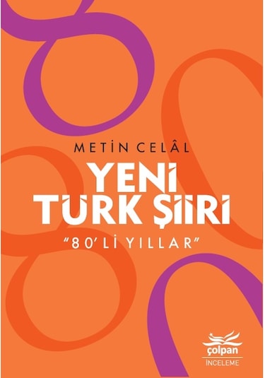 Yeni Türk Şiiri 80'li Yıllar - Metin Celal - Çolpan