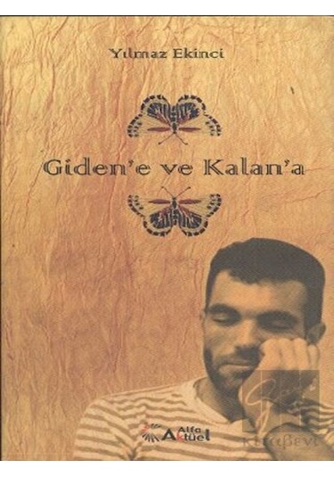 Giden'e ve Kalan'a - Yılmaz Ekinci - Alfa Aktüel