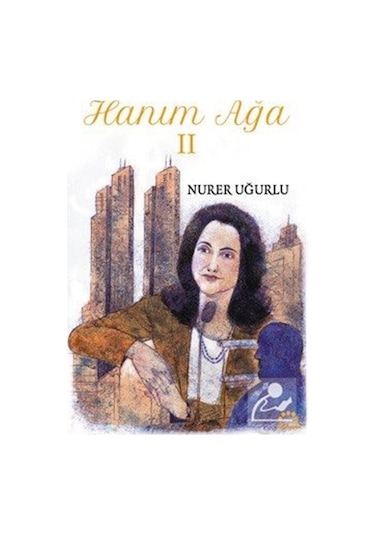 Hanım Ağa 2 - Nurer Uğurlu - Örgün Yayınları