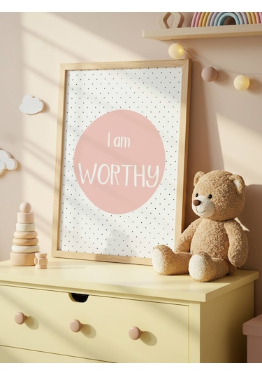 I Am Worthy Dijital Baskı Poster Pembe Çerçevesiz