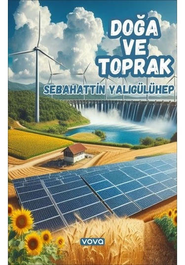 Doğa ve Toprak - Sebahattin Yalıgülühep - Vova Yayınları