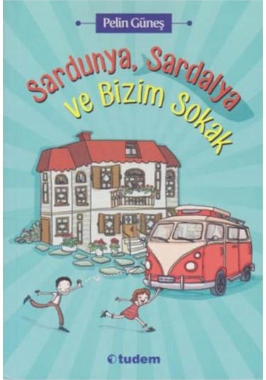 Sardunya, Sardalya Ve Bizim Sokak