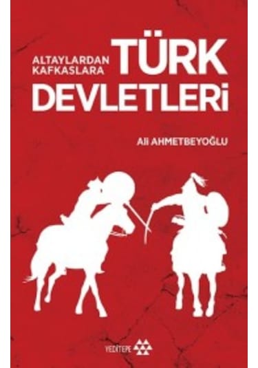 Altaylardan Kafkaslara Türk Devletleri Ali Ahmetbeyoğlu Yedite 9786059787932