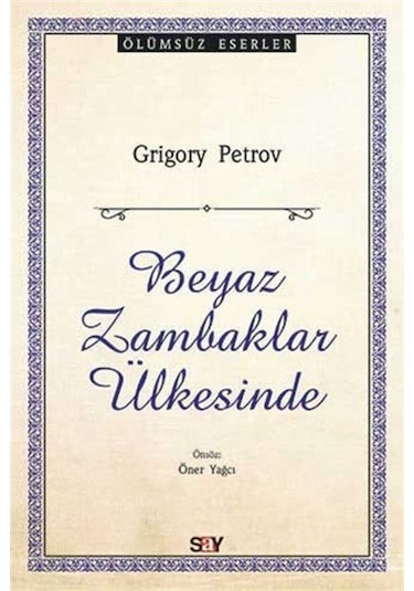 Beyaz Zambaklar Ülkesinde / Grigory Petrov 9786050205152
