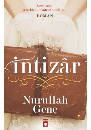 Intizar - Nurullah Genç -  Timaş Yayınları