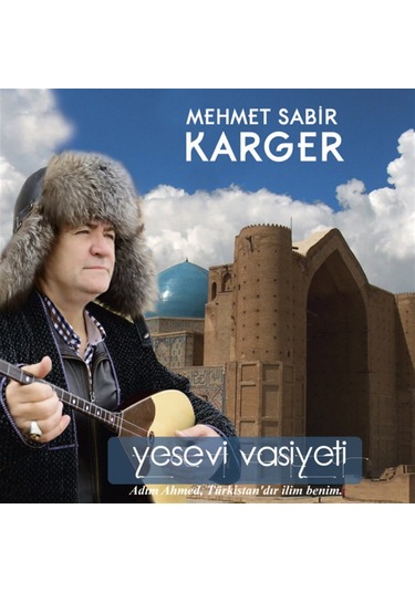 Mehmet Sabir Karger - Yesevi Vasiyeti Cd