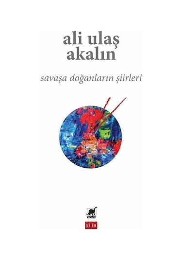 Savaşa Doğanların Şiirleri / Ali Ulaş Akalın