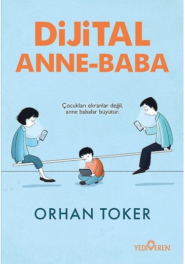 Dijital Anne Baba /orhan Toker /yediveren Yayınları
