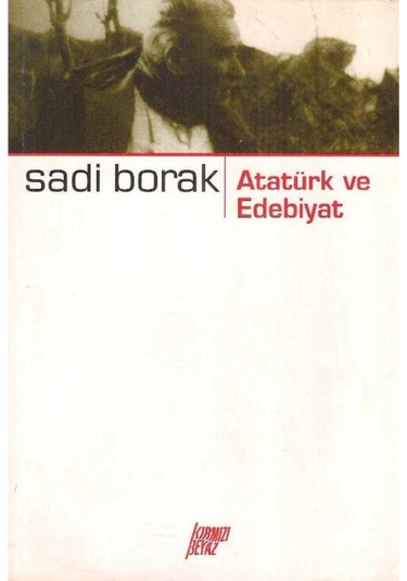 Atatürk Ve Edebiyat - Sadi Borak 2.El