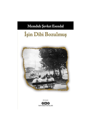 İşin Dibi Bozulmuş / Memduh Şevket Esendal