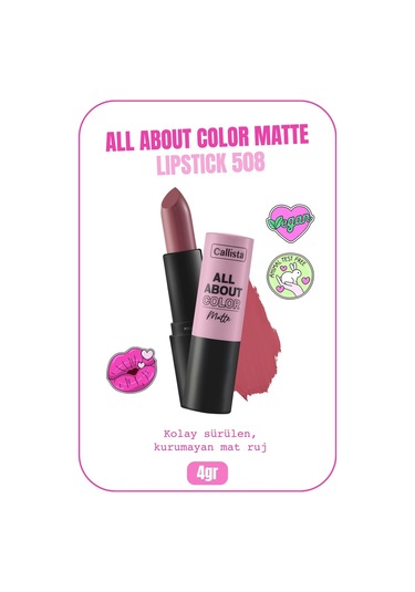 Callista All About Color Matte Lipstick Mat Görünümlü Ruj 508 Call Jimmy