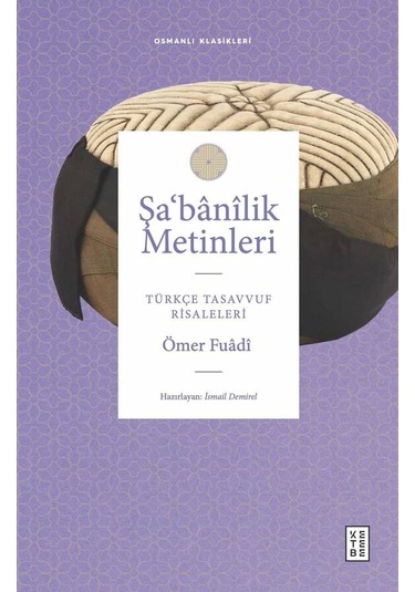 Şa'banilik Metinleri - Türkçe Tasavvuf Risaleleri - Ömer Fuadi - Ketebe