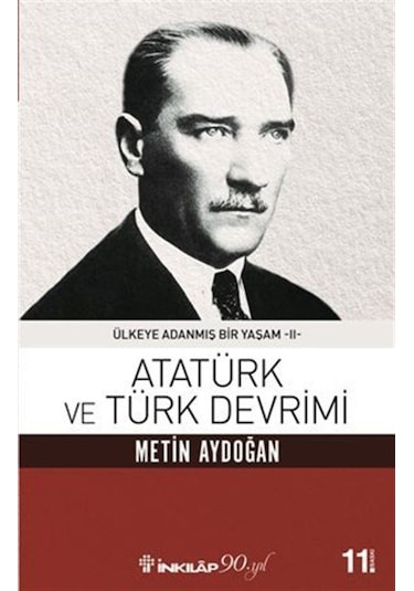 Atatürk Ve Türk Devrimi / Ülkeye Adanmış Bir Yaşam 2 / Metin A... 9789751037985