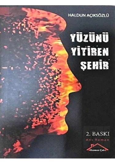 Yüzünü Yitiren Şehir - Haldun Açıksözlü - Kırmızı Çatı