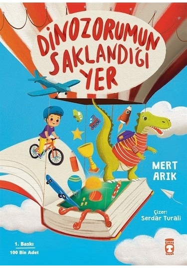 Dinozorumun Saklandığı Yer - Mert Arık - Timaş Çocuk