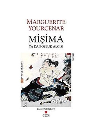 Mişima ya da Boşluk Algısı - Marguerite Yourcenar - Can Yayınları