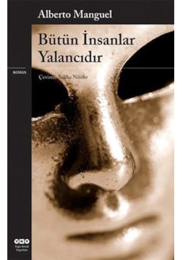 Bütün İnsanlar Yalancıdır - Alberto Manguel - Yapı Kredi Yayınları