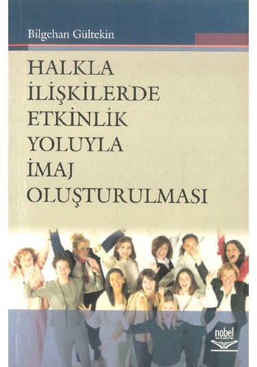 Halkla İlişkilerde Etkinlik Yoluyla İmaj Oluş Bilgehan Gül.nobel