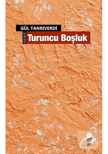 Turuncu Boşluk - Gül Tanrıverdi - Okur Kitaplığı
