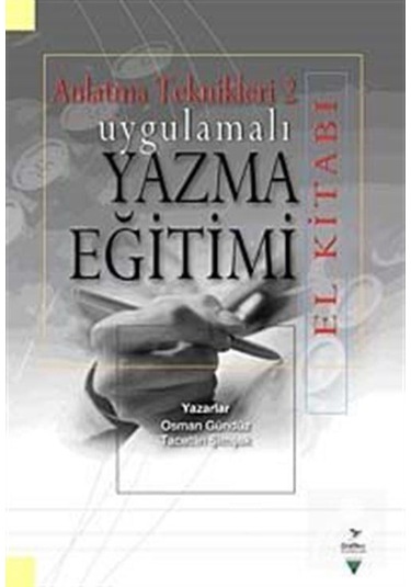 Uygulamalı Yazma Eğitimi El Kitabı / Osman Gündüz