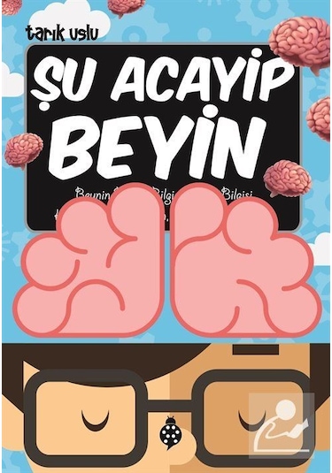 Şu Acayip Beyin / Acayip Şeyler Dizisi 21 / Tarık Uslu