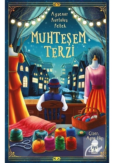 Muhteşem Terzi - Ayşenur Kurtuluş Peltek - Timaş İlk Genç