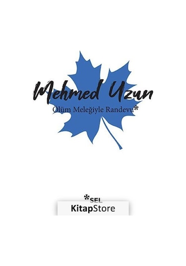 Ölüm Meleğiyle Randevu / Mehmed Uzun N11.79455