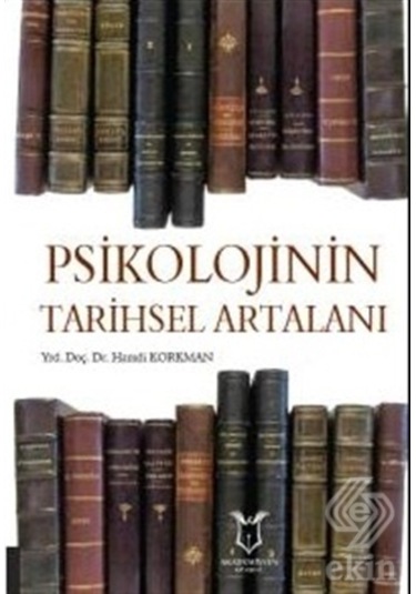 Psikolojinin Tarihsel Artalanı - Hamdi Korkman - Akademisyen Kitabevi