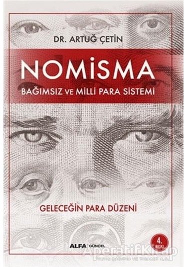 Nomisma - Bağımsız ve Milli Para Sistemi - Artuğ Çetin - Alfa Yayıncılık