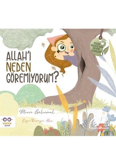 Allah'I Neden Göremiyorum ? Küçük Merve'nin Büyük Soruları 1