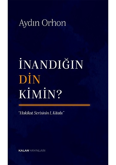 İnandığın Din Kimin
