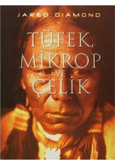 Tüfek Mikrop Ve Çelik İnsan Topluluklarının Yazgıları - Jared Diamond