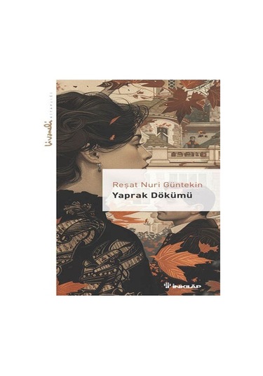 Yaprak Dökümü / Livaneli Kitaplığı / Reşat Nuri Güntekin