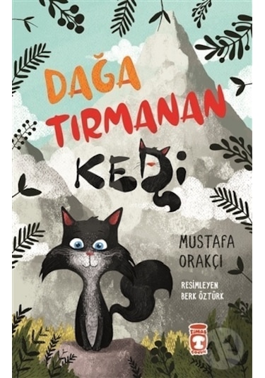 Dağa Tırmanan Kedi - Mustafa Orakçı - Timaş Çocuk