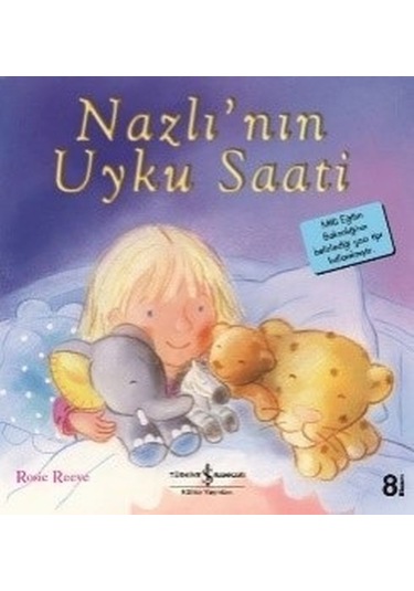 Nazlı'nın Uyku Saati-İlk Okuma Kitaplarım - Rosie Reeve - İş Bankası Kültür Yayınları