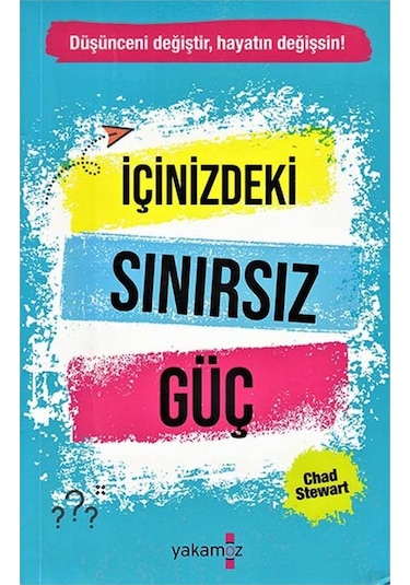İçinizdeki Sınırsız Güç - Chad Stewart - Yakamoz Yayınları