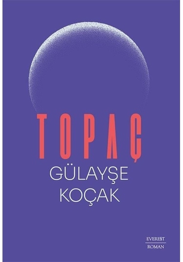 Topaç / Gülayşe Koçak
