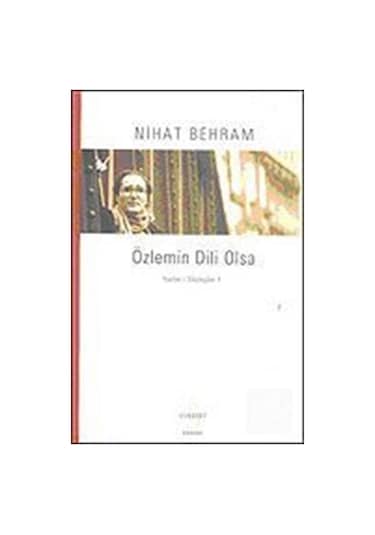 Özlemin Dili Olsa - Nihat Behram - Everest Yayınları