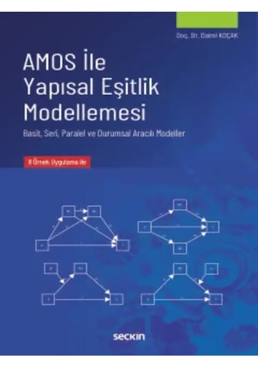 Amos İle Yapısal Eşitlik Modellemesi Basit, Seri, Paralel Ve Duru