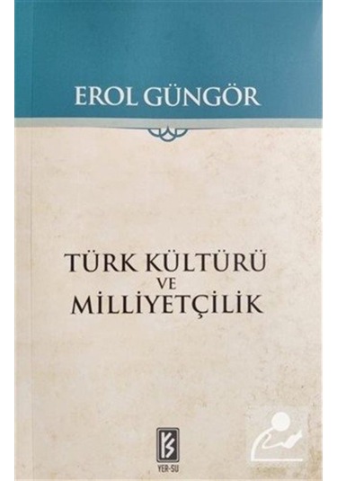 Türk Kültürü ve Milliyetçilik - Erol Güngör - Yer