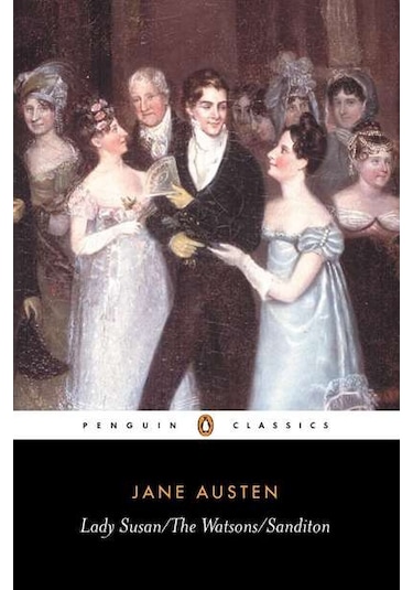 Lady Susan the Watsons Sanditon - Jane Austen - Penguin Classics