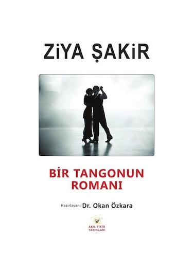Bir Tangonun Romanı / Ziya Şakir